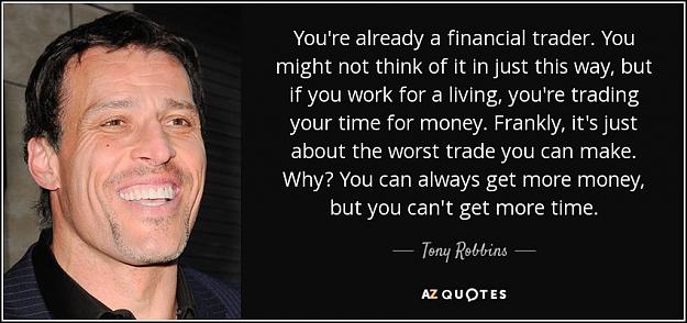 Click to Enlarge

Name: quote-you-re-already-a-financial-trader-you-might-not-think-of-it-in-just-this-way-but-if-tony-r.jpg
Size: 87 KB