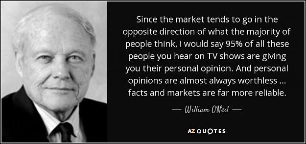 Click to Enlarge

Name: quote-since-the-market-tends-to-go-in-the-opposite-direction-of-what-the-majority-of-people-will.jpg
Size: 69 KB