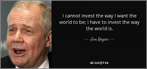 Click to Enlarge

Name: quote-i-cannot-invest-the-way-i-want-the-world-to-be-i-have-to-invest-the-way-the-world-is-jim-r.jpg
Size: 56 KB
