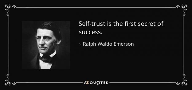 Click to Enlarge

Name: quote-self-trust-is-the-first-secret-of-success-ralph-waldo-emerson-48-37-43.jpg
Size: 34 KB
