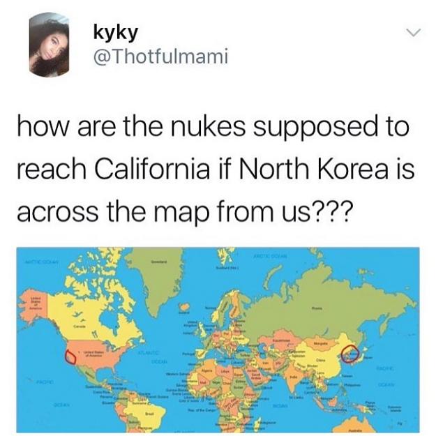 Click to Enlarge

Name: kyky-atthotfulmami-how-are-the-nukes-supposed-to-reach-california-if-north-korea-is-across-the-m.jpg
Size: 76 KB