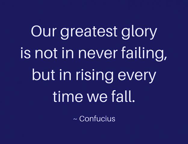 Click to Enlarge

Name: Our-greatest-glory-is-not-in-never-failing-but-in-rising-every-time-we-fall.-1-1024x1024.jpg
Size: 138 KB