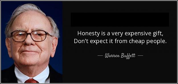 Click to Enlarge

Name: quote-honesty-is-a-very-expensive-gift-don-t-expect-it-from-cheap-people-warren-buffett-48-50-25.jpg
Size: 63 KB