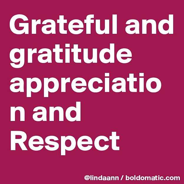 Click to Enlarge

Name: Grateful-and-gratitude-appreciation-and-Respect.jpg
Size: 103 KB