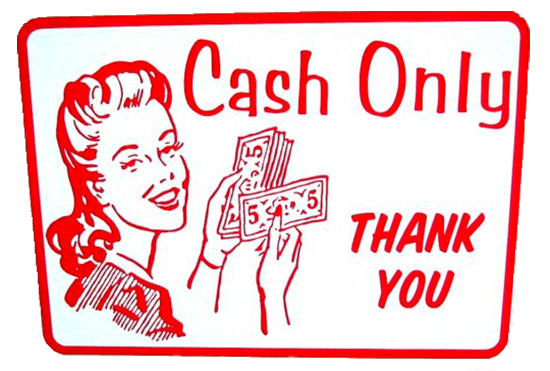 Click to Enlarge

Name: Cash-Only-Sign.png
Size: 96 KB