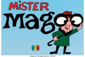Click to Enlarge

Name: Magoo.jpeg
Size: 13 KB